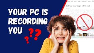 Your PC is Recording Everything You Do With Windows Recall