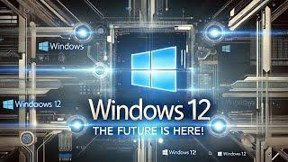 Windows 12 Aims to Transform the IT World