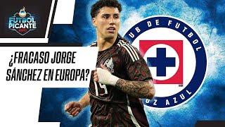 Jorge Sánchez regresa a la LIGA MX con el Cruz Azul ¿FRACASÓ en EUROPA?