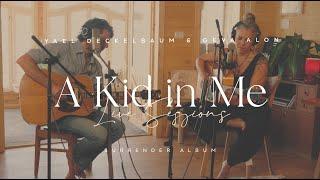 Yael Deckelbaum & @GevaAlon  - A Kid in Me (Live Session - Surrender Album)