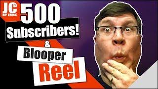 500 Subscribers & Blooper Reel