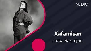 Iroda Raximjon - Xafamisan | Ирода Рахимжон - Хафамисан (AUDIO)