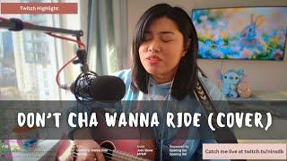 #TwitchHighlights Don't Cha Wanna Ride - cover by NinsDB