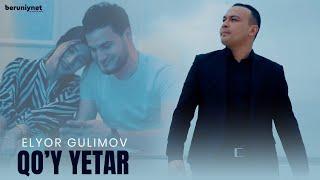 Elyor Gulimov - Qo'y yetar (Official Music Video)