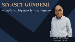 Muhalefet Söylüyor İktidar Yapıyor - Siyaset Gündemi