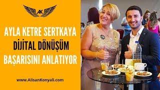 Ayla Ketre Sertkaya Herbalife  DİJİTAL DÖNÜŞÜM Başarısını Anlatıyor | Alişan Konyalı