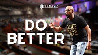 "Do Better" - Rev. Dr. Frederick D. Haynes, III