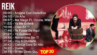 R e i k MIX Best Songs ~ 2000s Music ~ Top Latin, Rock en Español, Latin Pop Music