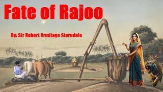 Fate of Rajoo: A True Mythical Tale from 1870s told by a Shikari to Sir Robert Armitage Sterndale