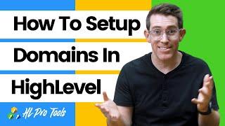 How To Setup Domains In HighLevel