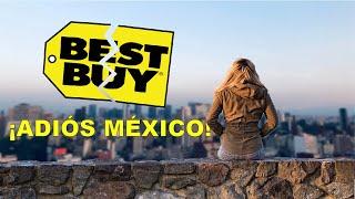 BEST BUY MEXICO ¿Por qué Best Buy SE FUE DE MEXICO? 