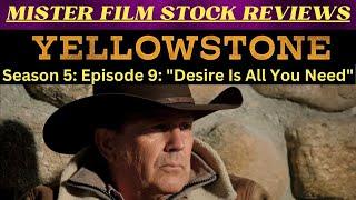 Yellowstone Season 5 - Episode 9 "Desire Is All You Need" - REVIEW (My Thoughts)