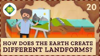 How Does the Earth Create Different Landforms? Crash Course Geography #20