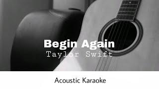 Taylor Swift - Begin Again (Acoustic Karaoke)