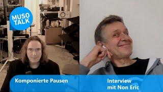 #3 Non Eric (Musotalk, Lunatec Records) Komponierte Pausen mit Thorsten Quaeschning