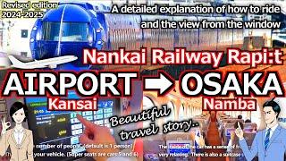 【Nankai Ltd.Exp Rapi:t】From Kansai Airport to Osaka Namba. How to ride ＆ superb view! [osaka travel]