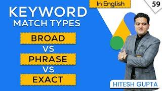 Google Ads Keyword Match Types Explained | Broad Match, Phrase Match and Exact Match Full Tutorial