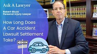 How Long Does a Car Accident Lawsuit Settlement Take? | Settle Personal Injury Claim