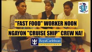 FASTFOOD WORKER NAKAPASOK SA BARKO (Buhay Sa Cruise Ship)