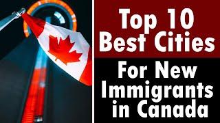 Top 10 Best Cities for New Immigrants in Canada