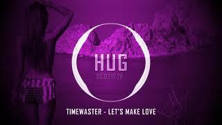 TimeWaster - Let's Make Love