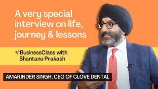 Amarinder Singh, CEO of Clove Dental in conversation with Shantanu Prakash | BusinessClass