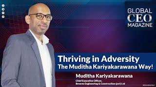 Thriving in AdversityThe Muditha Kariyakarawana Way! - Global CEO