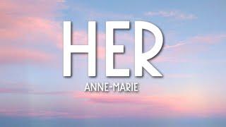 Anne-Marie - Her (Lyrics) 