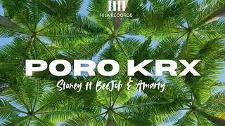 Poro KRX (Official Audio)2025_Stoney feat BeeJoh & Amarty(Kila Records)