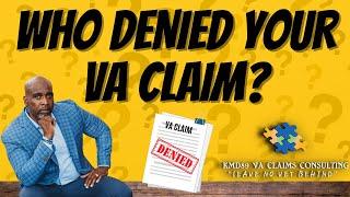 Who Denied your VA Claim? The VA rater or VA 3rd party examiner?