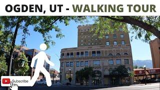 OGDEN, UT - Walking Tour - 4K- 2022