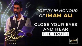 Poetry in honour of Imam Ali (AS), close your eyes and hear the truth-The Shia Voice 2022