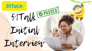 51Talk Actual Initial Interview (PASSED!) 