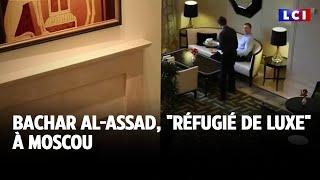 Bachar al-Assad, "réfugié de luxe" à Moscou｜LCI