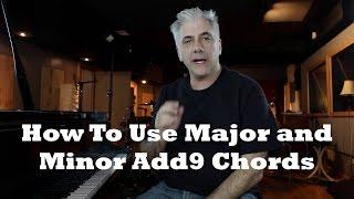 Music Theory - How To Use Major and Minor add 9 Chords and Lines