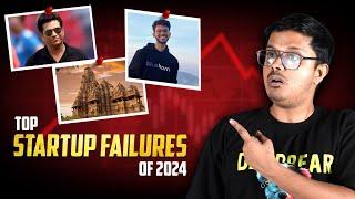 Top 7 Indian Startups Failed In 2024 | और उनके Fail होने के Reasons | StartupGyaan