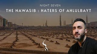 7. The Nawasib: Haters of Ahlulbayt | Dr. Sayed Ammar Nakshawani | Muharram 2024/1446
