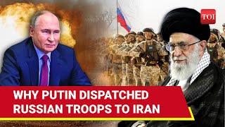 Putin Dispatches Russian Military To Iran Amid Israel Tensions & Anticipated Attack