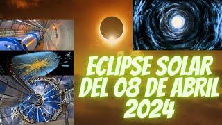 ECLIPSE SOLAR DE 08 DE ABRIL 2024