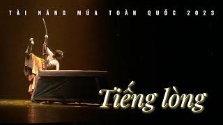 TIẾNG LÒNG - Tài năng múa toàn quốc 2023