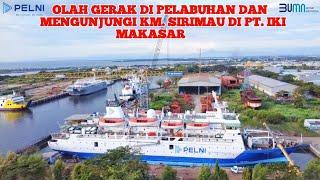 OLAH GERAK KM. DOBONSOLO DAN DOCKING KM. SIRIMAU DI PT. IKI MAKASAR