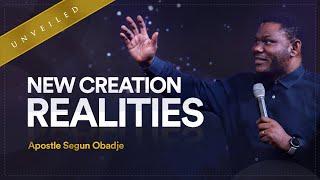 New Creation Realities Unveiled by Apostle Segun Obadje | 21/07/2022