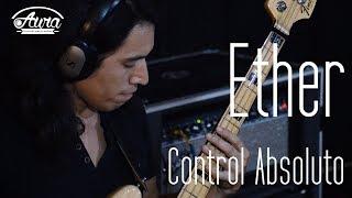 Control Absoluto "Ether"- Sesiones de "Aura: Producción para tus Sentidos"