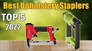 Top 5 Best Upholstery Staplers Reviews 2022