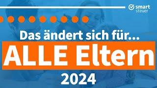 Das ändert sich für ALLE Eltern 2024 (+kostenloser Ratgeber)