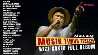 WIZZ BAKER FULL ALBUM TERBARU | MALAM (2024)