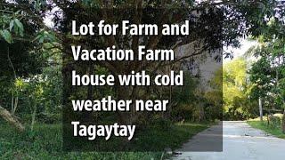 Lot for Farm and Vacation Farm house with cold weather near Tagaytay