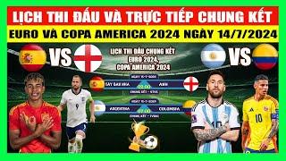 Lịch Thi Đấu Và Trực Tiếp Chung Kết Euro 2024, Copa America 2024 Ngày 14/7 | Các Trận Siêu Đại Chiến