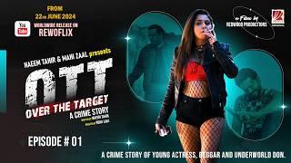 OTT - OVER THE TARGET | Latest web series | Hindi Movie Online | New Web Series release | Episode 01