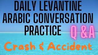 Learn 40 Accident and Crash Phrases in Levantine Arabic (conversation practice)